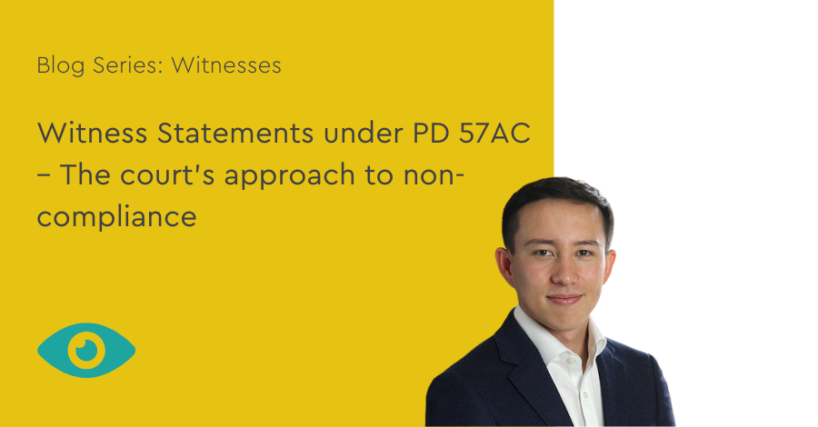 Witness Statements under PD 57AC – The court’s approach to non ...