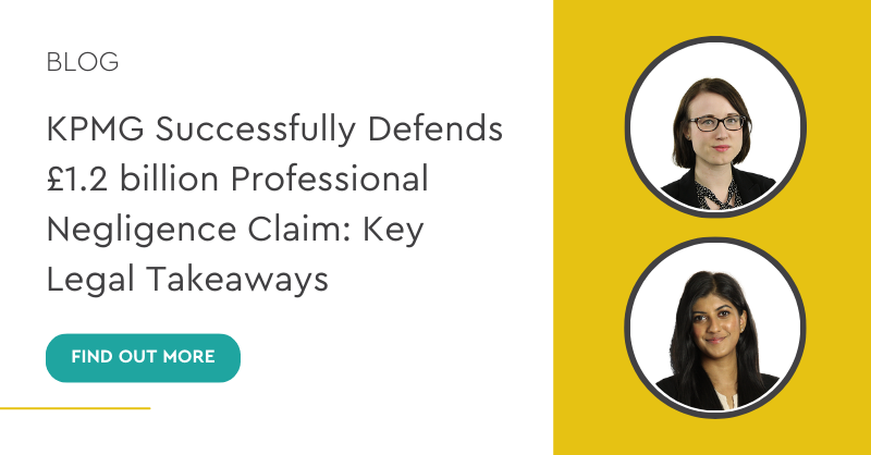KPMG Successfully Defends \u00a31.2 billion Professional Negligence Claim: Key Legal Takeaways ...